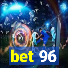 bet 96